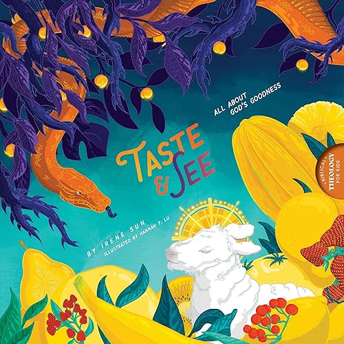 Taste and See: All about God's Goodness (Biblical Theology for Kids) Hardcover – July 15, 2022