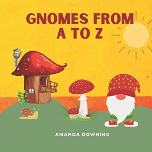 Gnomes from A to Z: Whimsical Alphabet Picture Book