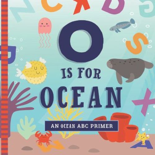 O Is for Ocean - by Ashley Marie Mireles (Board Book)