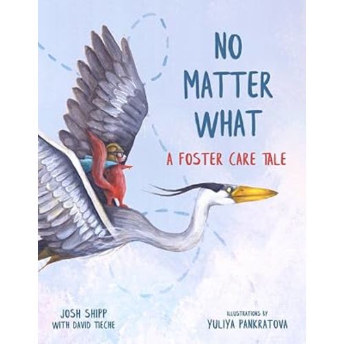 No Matter What: A Foster Care Tale