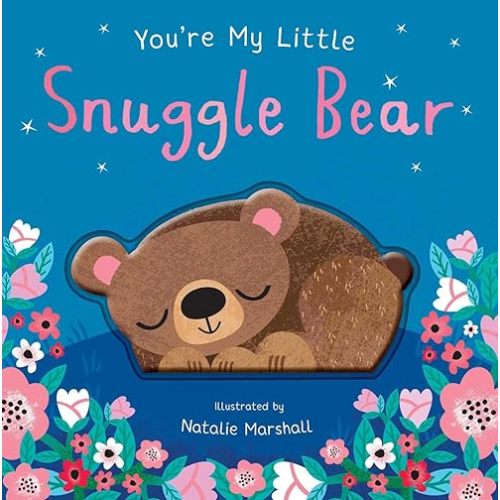 You're My Little Snuggle Bear Board book – December 3, 2024