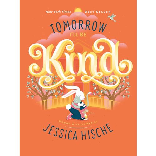 Tomorrow I'll Be Kind