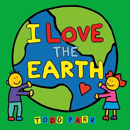 I Love the Earth Board book – Picture Book, February 6, 2018