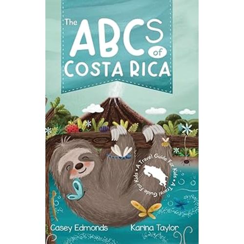 The ABCs of Costa Rica: A Travel Guide for Kids