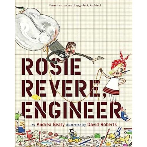 Rosie Revere, Engineer: A Picture Book (The Questioneers)