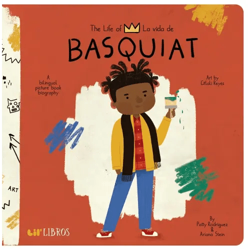 The Life of / La Vida de Basquiat a book by Patty Rodriguez, Ariana Stein, and Citlali Reyes - Bookshop.org US