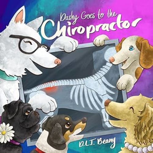 Dashy Goes to the Chiropractor (D.L.T. Beany's Dashy Books)