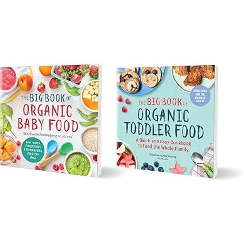 The Big Book of Organic Baby Food and The Big Book of Organic Toddler Food 2-Book Bundle: Over 350 Recipes for Purées, Finger Foods, and Meals to Feed the Whole Family