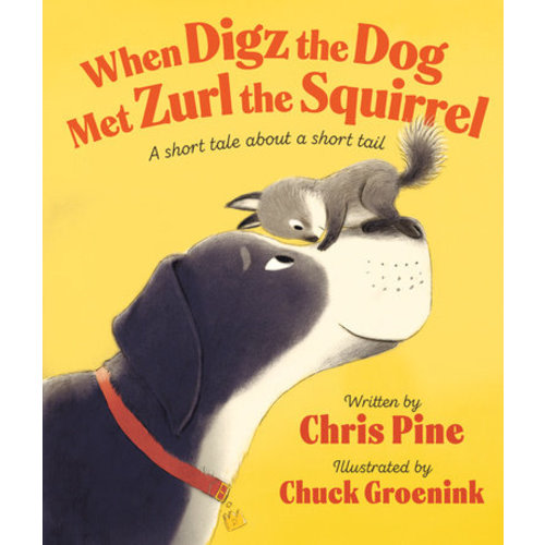 When Digz the Dog Met Zurl the Squirrel - Chris Pine
