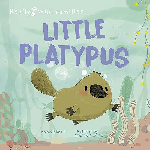 Little Platypus: A Day in the Life of a Platypus Puggle (Really Wild Families) Hardcover – Picture Book, November 1, 2022
