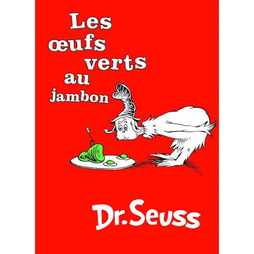 Les Oeufs Verts au Jambon: The French Edition of Green Eggs and Ham