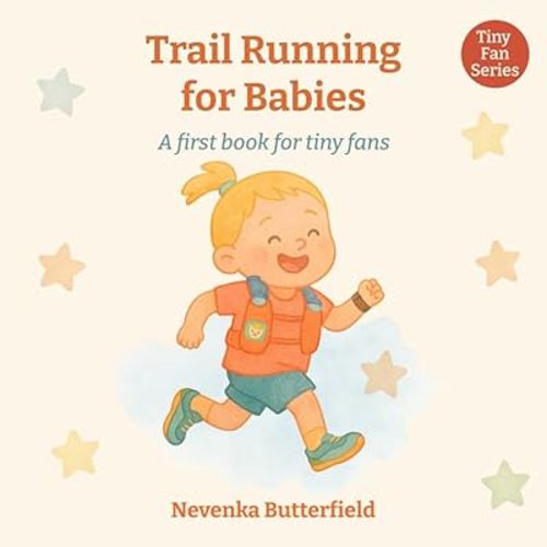 Trail Running for Babies: A first book for tiny fans (0-12 months)