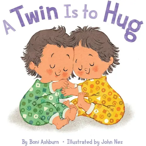 A Twin Is to Hug: A Board Book