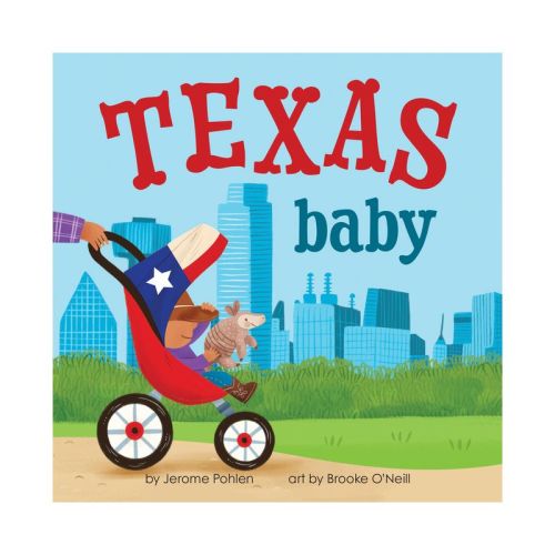 Texas Baby - (Local Baby Books) 2nd Edition by Jerome Pohlen (Board Book)
