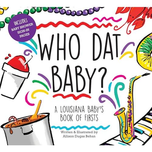 Who Dat Baby? A Louisiana Baby's Book of Firsts