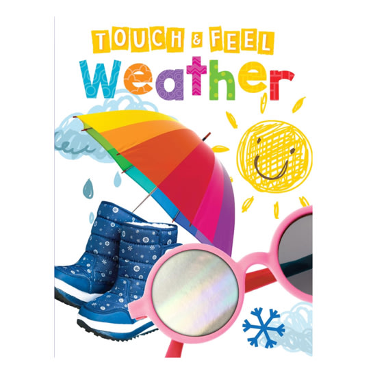 Weather - Touch and Feel Board Book -