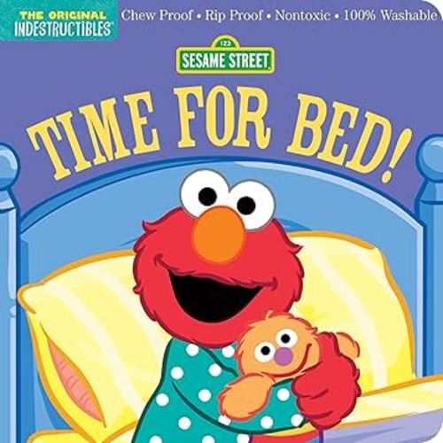 Indestructibles: Sesame Street: Time for Bed!: Chew Proof · Rip Proof · Nontoxic · 100% Washable (Book for Babies, Newborn Books, Safe to Chew)