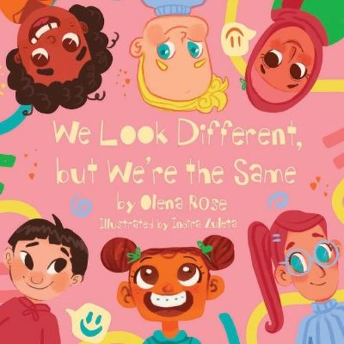 We Look Different, But We're The Same - By Olena Rose (paperback)