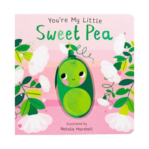 You're My Little Sweet Pea - by Nicola Edwards (Board Book)