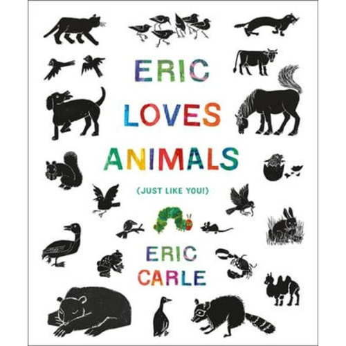 The World of Eric Carle: Eric Loves Animals : (Just Like You!) (Hardcover)