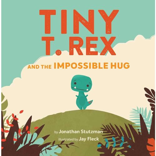 Tiny T. Rex and the Impossible Hug
