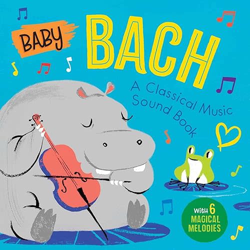 Baby Bach: A Classical Music Sound Book (With 6 Magical Melodies) (Baby Classical Music Sound Books) Board book – September 27, 2022