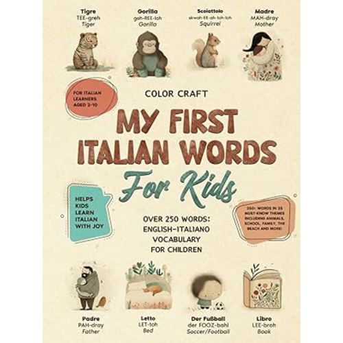 Italian Words Book For Kids, With 250+ illustrations: English-Italiano for Young Learners Aged 2-10 (Kids' Language Learning Books)