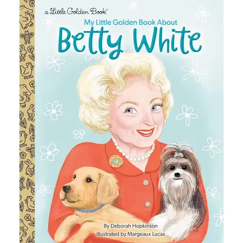 My Little Golden Book About Betty White (Little Golden Book Biographies)