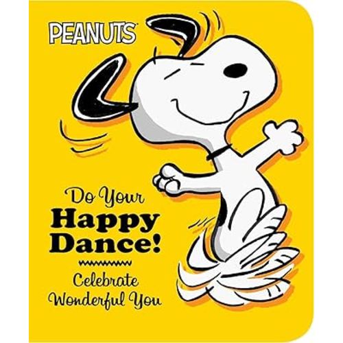 Do Your Happy Dance!: Celebrate Wonderful You (Peanuts)