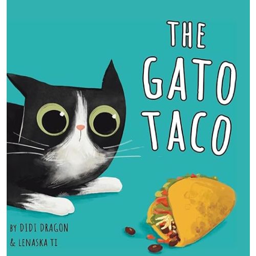 The Gato Taco: A Hilarious, Rhyming, Spanish-Sprinkled Children's Book Hardcover – November 28, 2024
