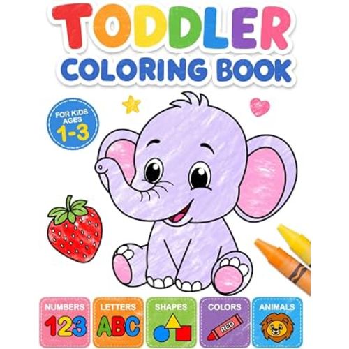 Toddler Coloring Book: My First Numbers, Letters, Shapes, Colors and Animals.: For kids ages 1-3