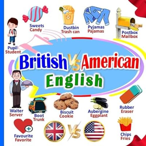 British Vs American English: A picture book to learn the difference between British and American English for kids