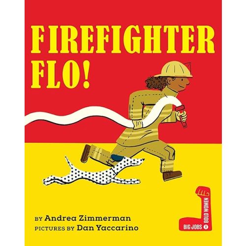 Board book - Firefighter Flo! (Big Jobs, Bold Women)