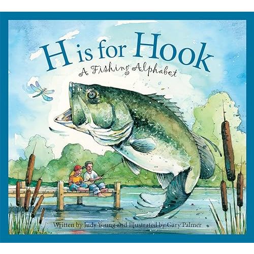 H Is for Hook: A Fishing Alphabet (Sports Alphabet) Hardcover – Illustrated, April 16, 2008