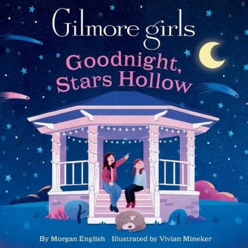 Gilmore Girls: Goodnight, Stars Hollow - by Morgan English (Board Book)