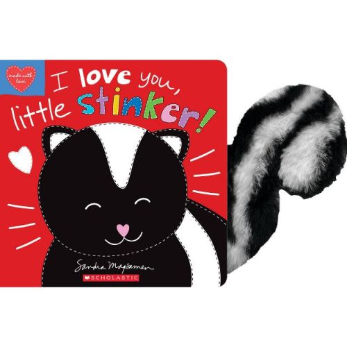 I Love You, Little Stinker! - By Sandra Magsamen (hardcover)