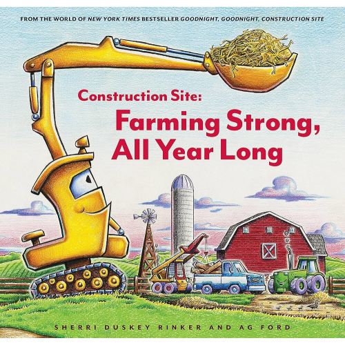 Construction Site: Farming Strong All Year Long (Goodnight Construction Site)