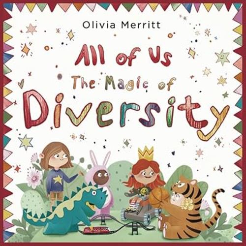 All of Us: The Magic of Diversity: Social Emotional Picture Book for Kids About Kindness, Empathy, Inclusion, Acceptance, and Making Friends (Inspiring Children's Books)