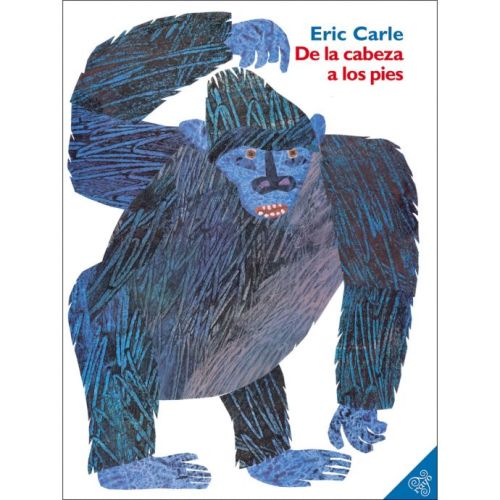 "De La Cabeza A Los Pies" Spanish Edition Paperback by Eric Carle