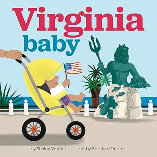 Virginia Baby: A Giftable Board Book with Activities that Explores the Old Dominion State (Perfect Christmas Stocking Stuffer) (Local Baby Books)