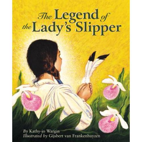 The Legend of the Lady's Slipper (Myths) (Hardcover) | Horizon Books