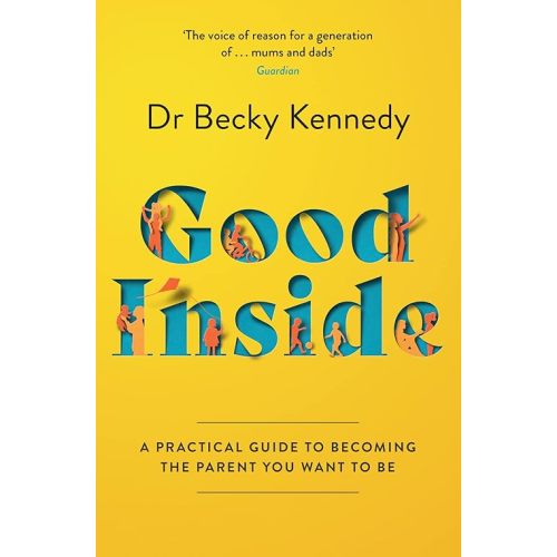 Good Inside by Dr Becky Kennedy Paperback – November 18, 2024