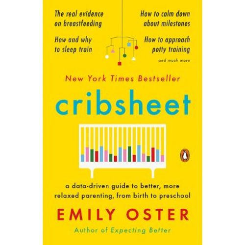 Cribsheet - (the Parentdata) By Emily Oster (paperback)