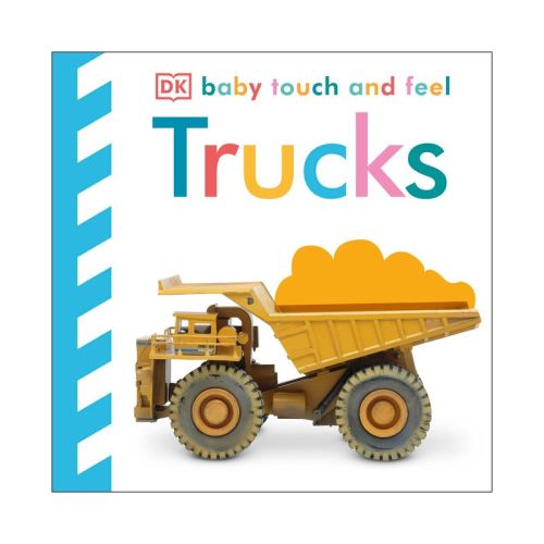 Trucks ( Baby Touch and Feel) by Dorling Kindersley Inc. (Board Book)