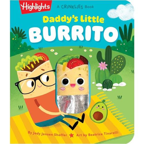 Daddy's Little Burrito: Celebrate First Time Dads with a Cozy Read-Aloud Crinkle Sensory Book for Baby Bonding Time, Storytime Board Book for New ... and Fathers Day (Highlights Crinklies)