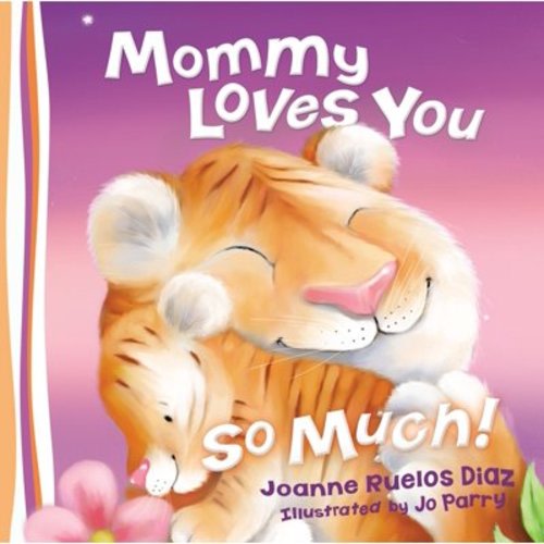 Mommy Loves You So Much, (Board Book)