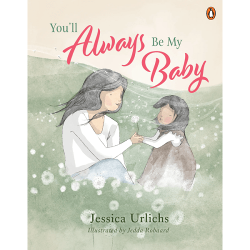 You'll Always Be My Baby by Jessica Urlichs - Book
