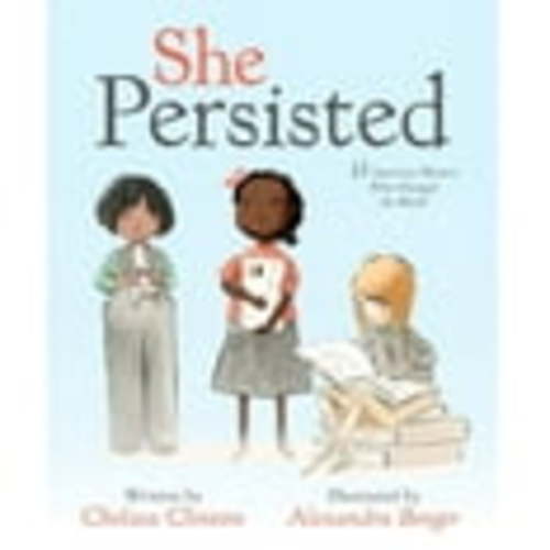She Persisted: She Persisted : 13 American Women Who Changed the World (Hardcover)