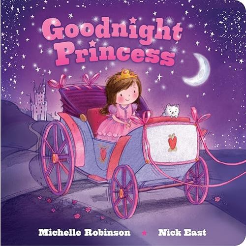 Goodnight Princess: A Bedtime Baby Sleep Book for Fans of the Royal Family and All Things Pink and Fancy! (Goodnight Series) Board book – August 29, 2023