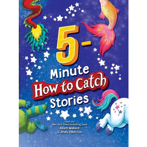 5-Minute How to Catch Stories: 12 Magical Adventures in One Storybook Collection for Kids!